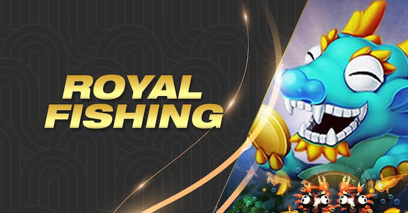 Săn cá Royal Fishing